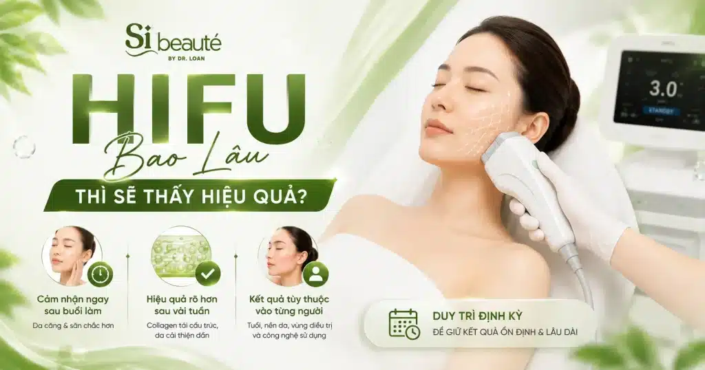 HIFU Bao Lâu Thì Sẽ Thấy Hiệu Quả?