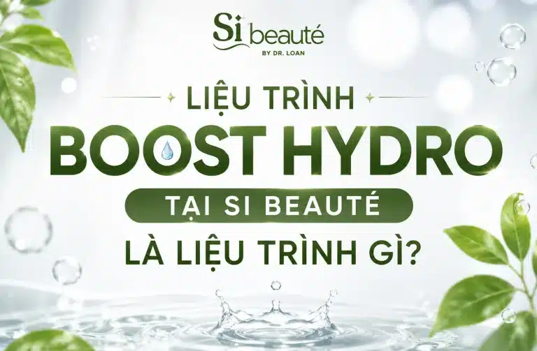 Liệu Trình Boost Hydro Tại Si Beauté Là Liệu Trình Gì?