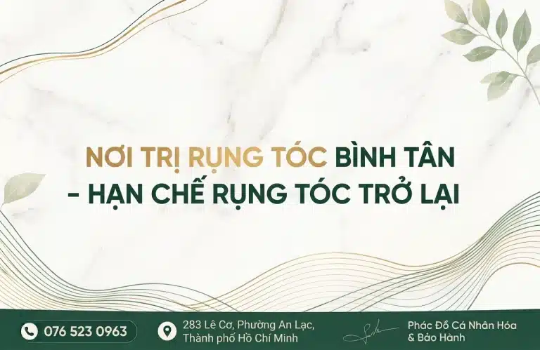 Nơi Trị Rụng Tóc Tại Bình Tân Hạn Chế Rụng Tóc Trở Lại
