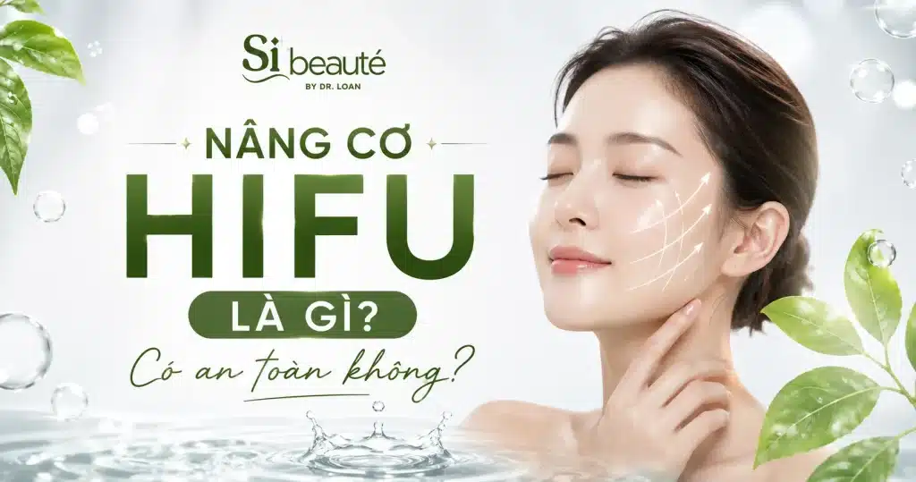 Nâng cơ HIFU là gì? Có an toàn không?