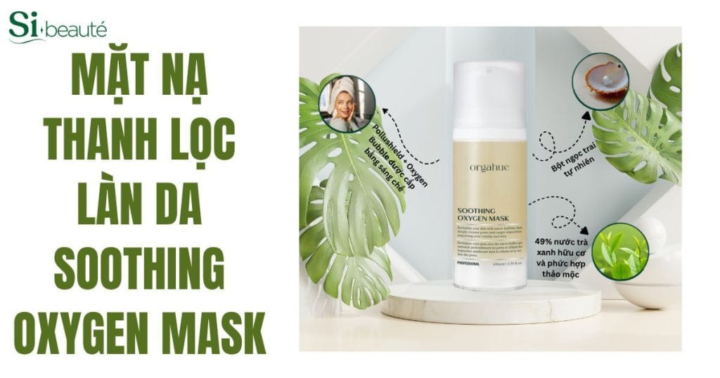 Mặt Nạ Sủi Bọt Soothing Oxygen Dùng Trong Liệu Trình Detox Rosé